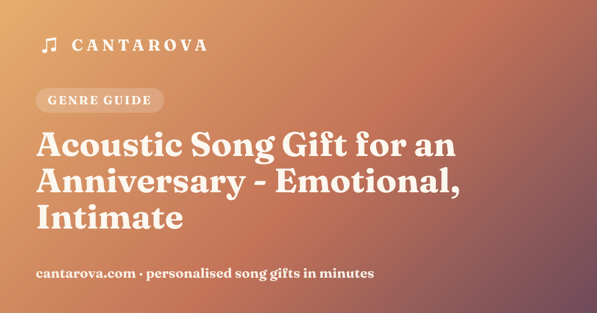 Acoustic Song Gift for an Anniversary - Emotional, Intimate