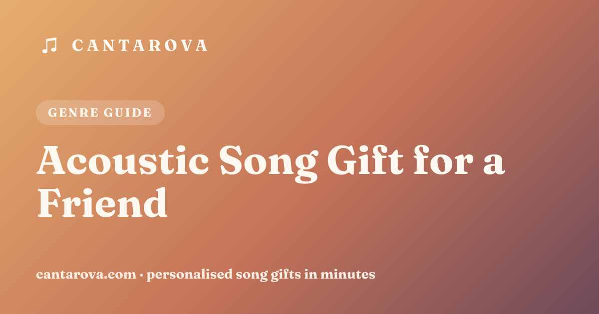 Acoustic Song Gift for a Friend