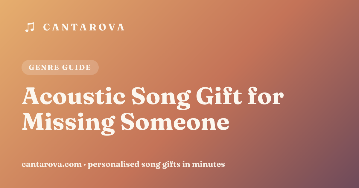Acoustic Song Gift for Missing Someone