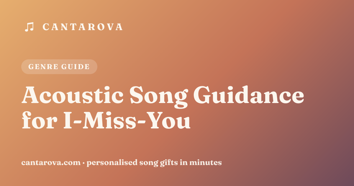 Acoustic Song Guidance for I-Miss-You