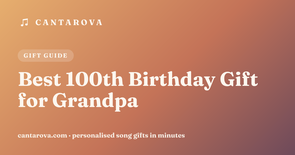 Best 100th Birthday Gift for Grandpa