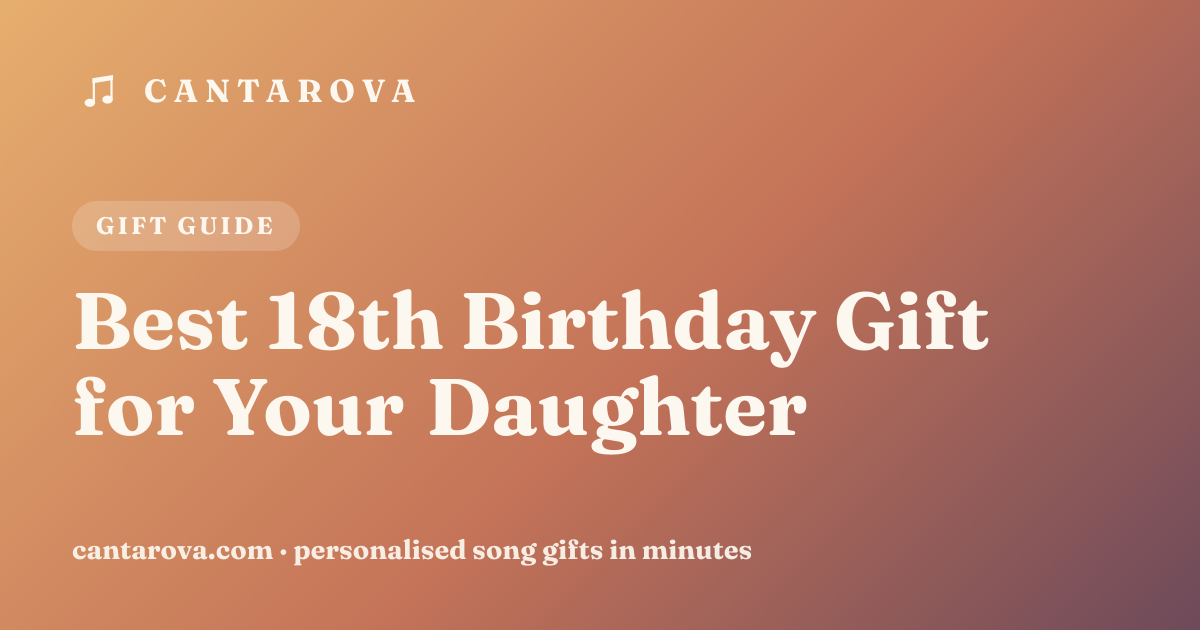 Best 18th Birthday Gift for Your Daughter