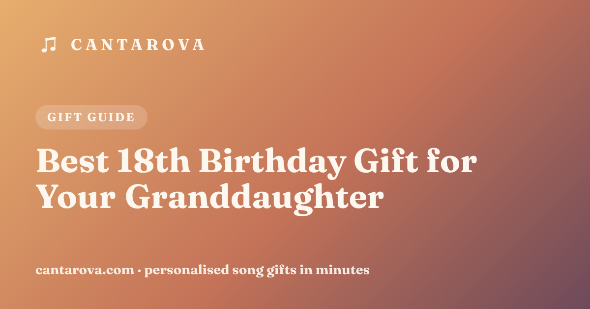 Best 18th Birthday Gift for Your Granddaughter