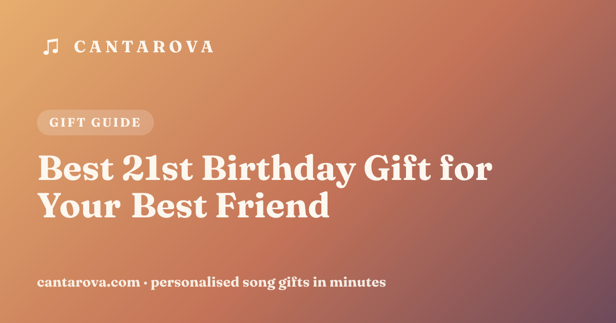 Best 21st Birthday Gift for Your Best Friend