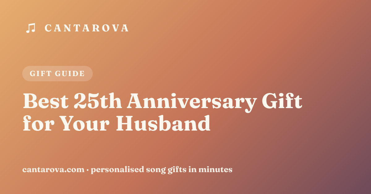 Best 25th Anniversary Gift for Your Husband