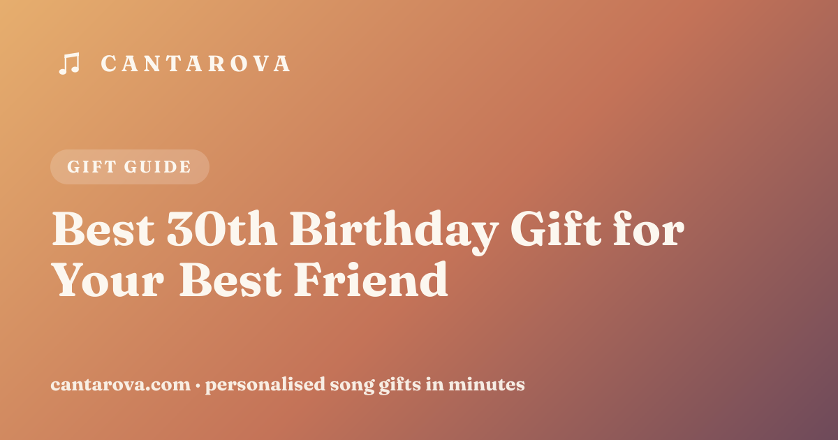 Best 30th Birthday Gift for Your Best Friend