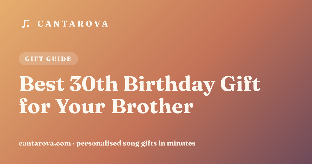 Best 30th Birthday Gift for Your Brother