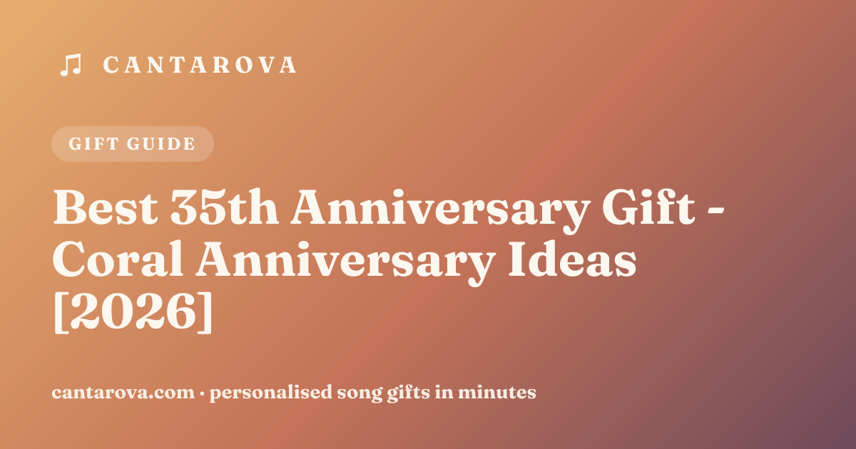Best 35th Anniversary Gift - Coral Anniversary Ideas [2026]