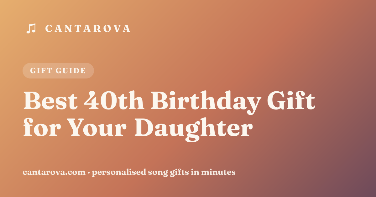 Best 40th Birthday Gift for Your Daughter