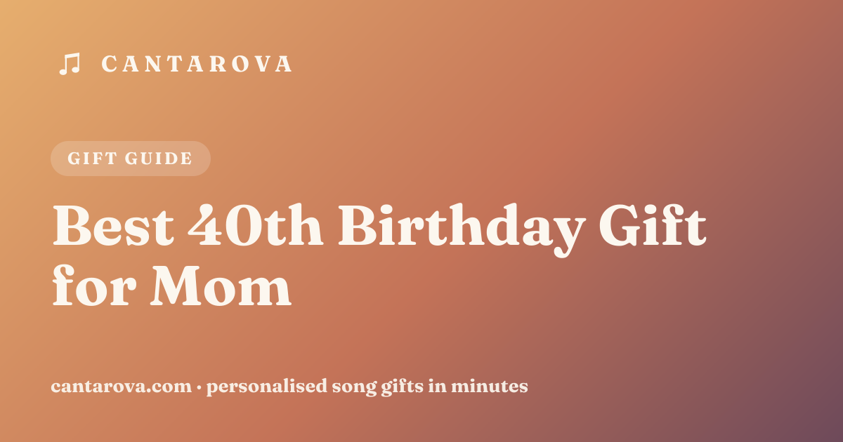 Best 40th Birthday Gift for Mom