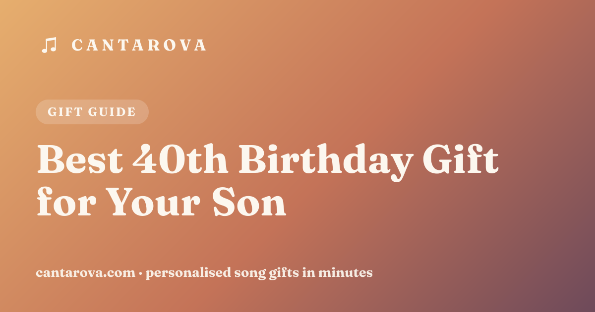 Best 40th Birthday Gift for Your Son