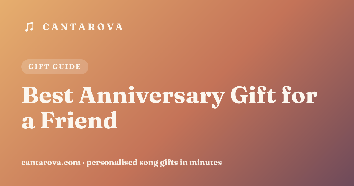 Best Anniversary Gift for a Friend