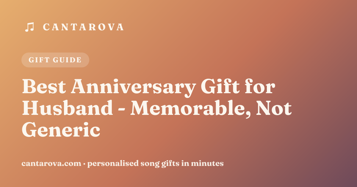 Best Anniversary Gift for Husband - Memorable, Not Generic