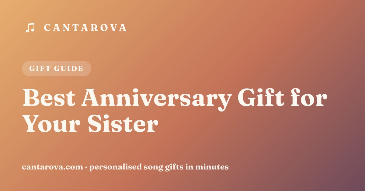 Best Anniversary Gift for Your Sister
