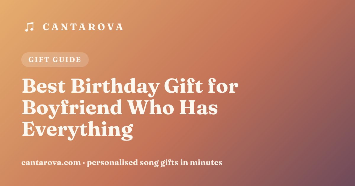 Best Birthday Gift for Boyfriend Who Has Everything