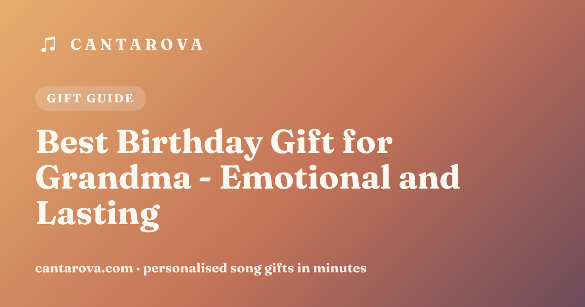 Best Birthday Gift for Grandma - Emotional and Lasting