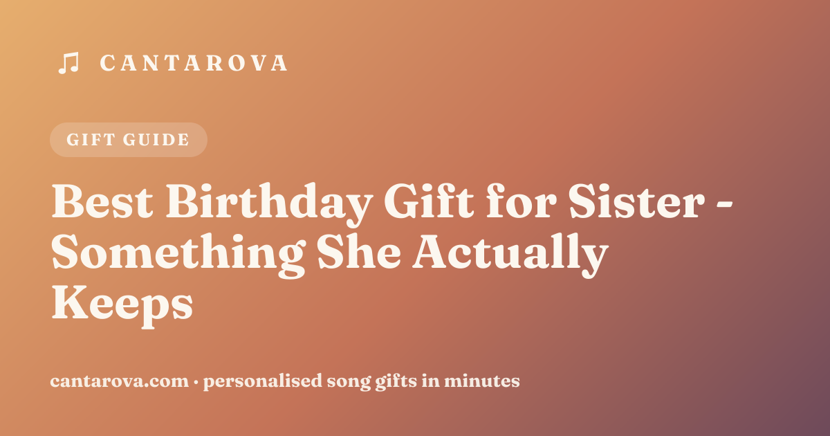 Best Birthday Gift for Sister - Something She Actually Keeps