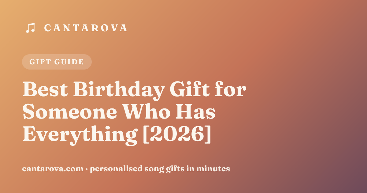 Best Birthday Gift for Someone Who Has Everything [2026]
