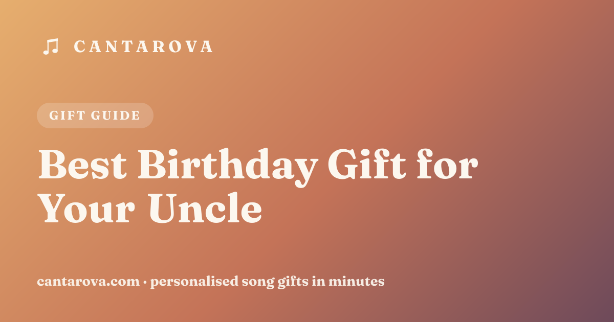Best Birthday Gift for Your Uncle
