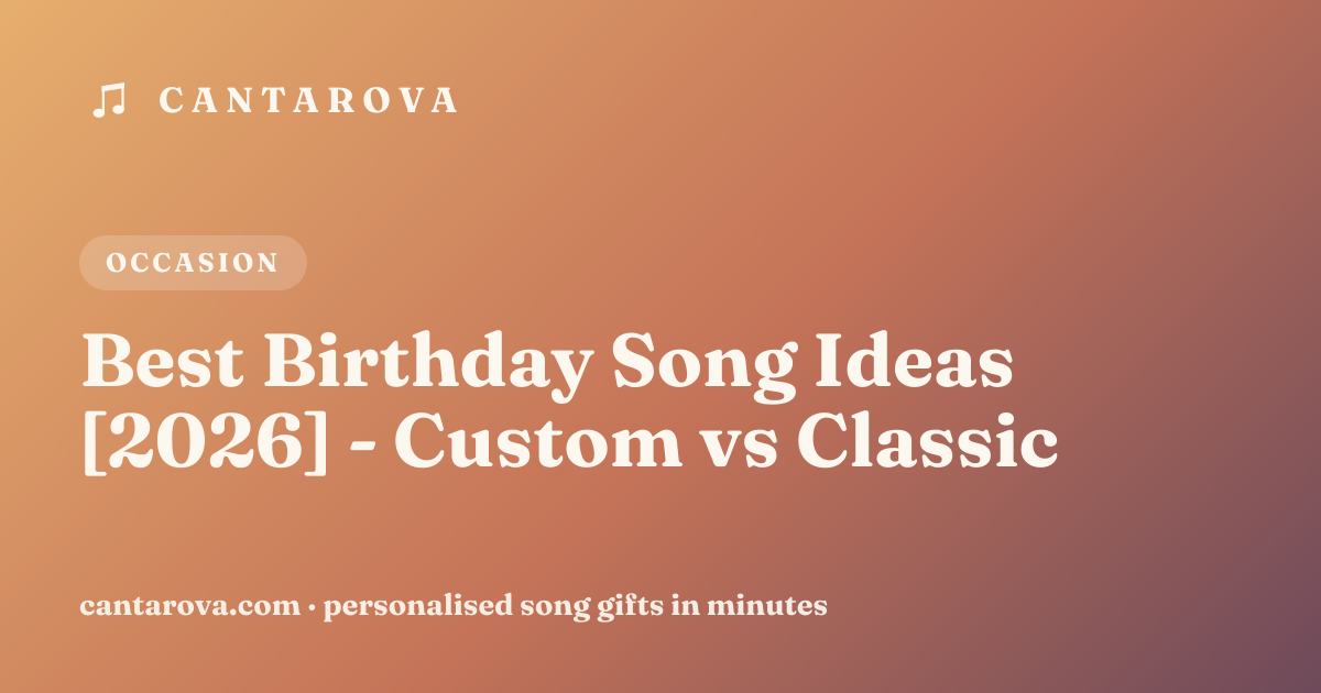 Best Birthday Song Ideas [2026] - Custom vs Classic