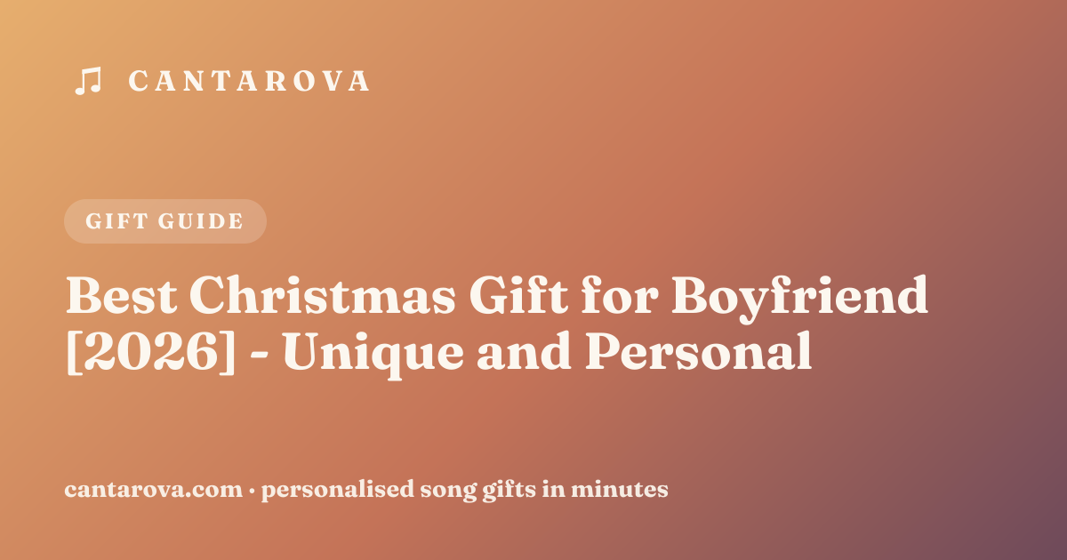 Best Christmas Gift for Boyfriend [2026] - Unique and Personal