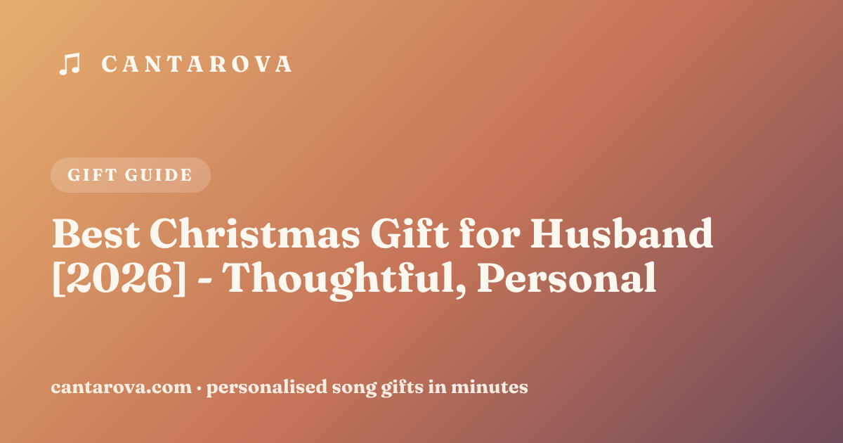 Best Christmas Gift for Husband [2026] - Thoughtful, Personal