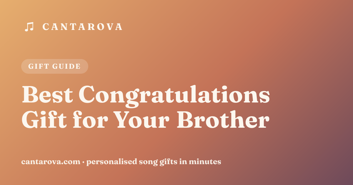 Best Congratulations Gift for Your Brother