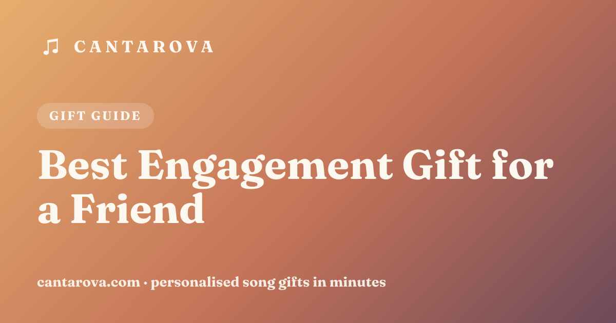 Best Engagement Gift for a Friend