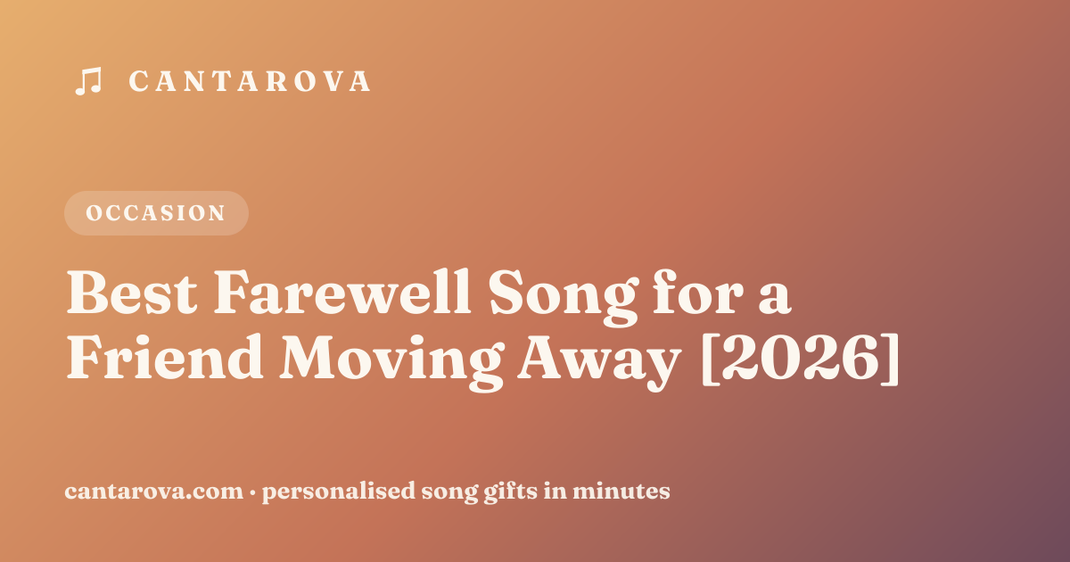 Best Farewell Song for a Friend Moving Away [2026]