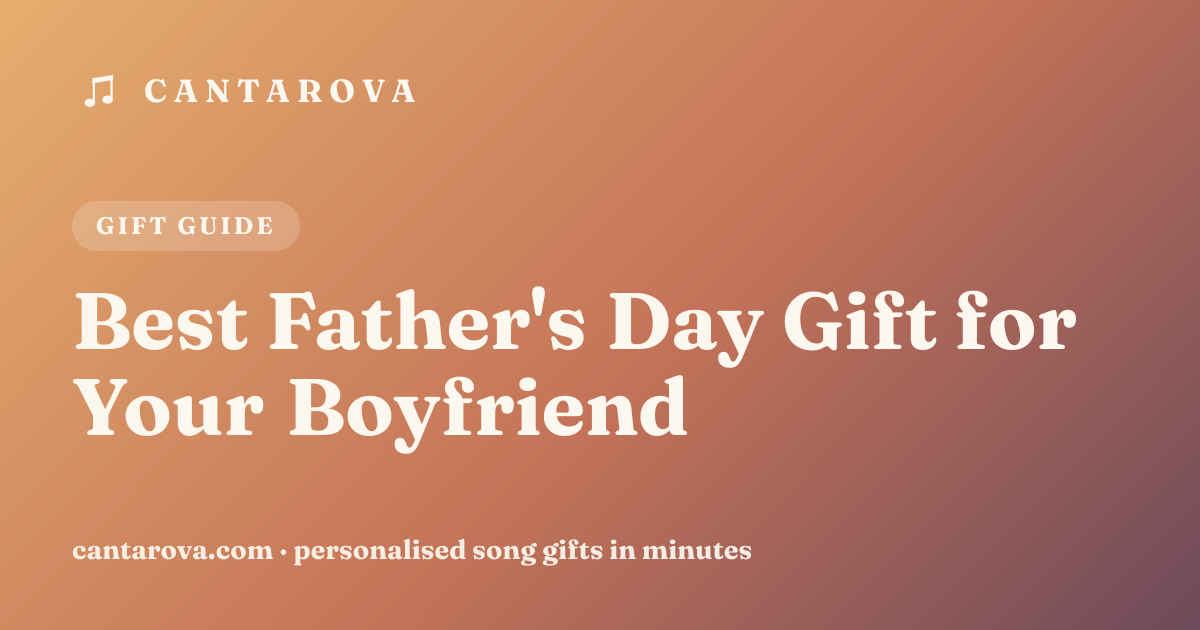 Best Father's Day Gift for Your Boyfriend
