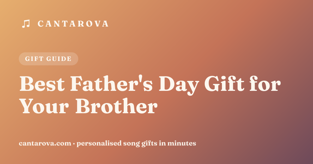 Best Father's Day Gift for Your Brother