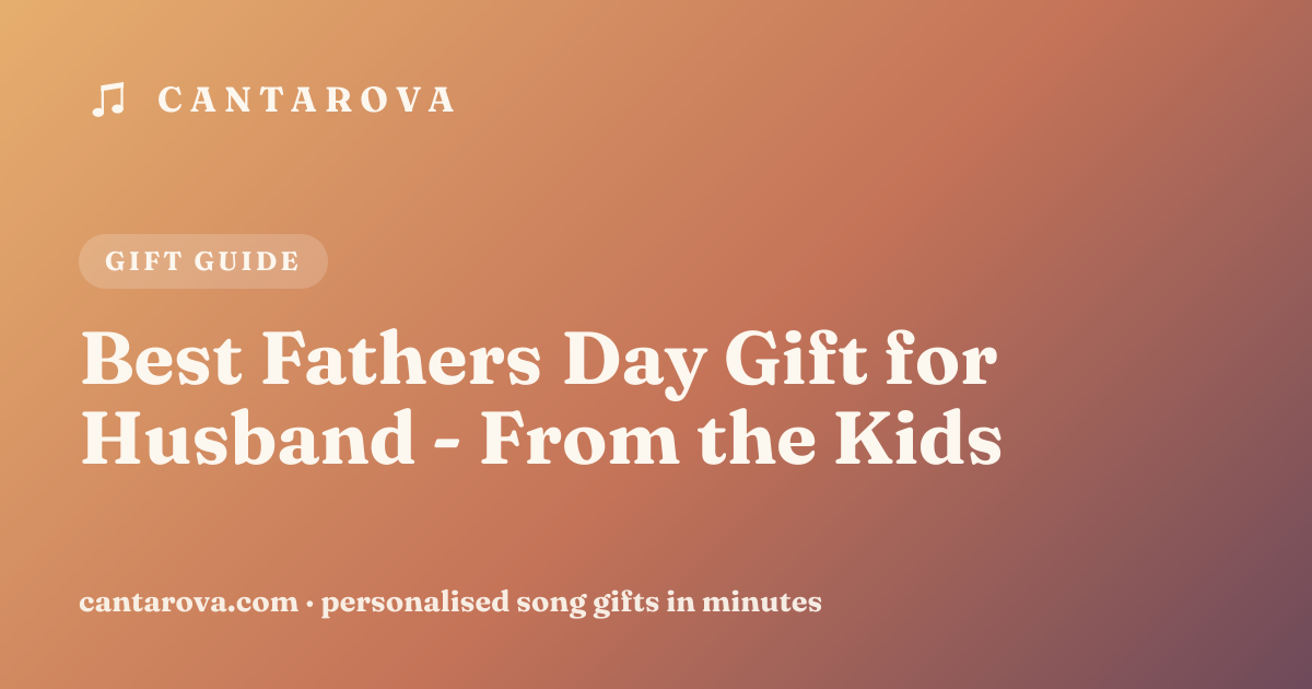 Best Fathers Day Gift for Husband - From the Kids