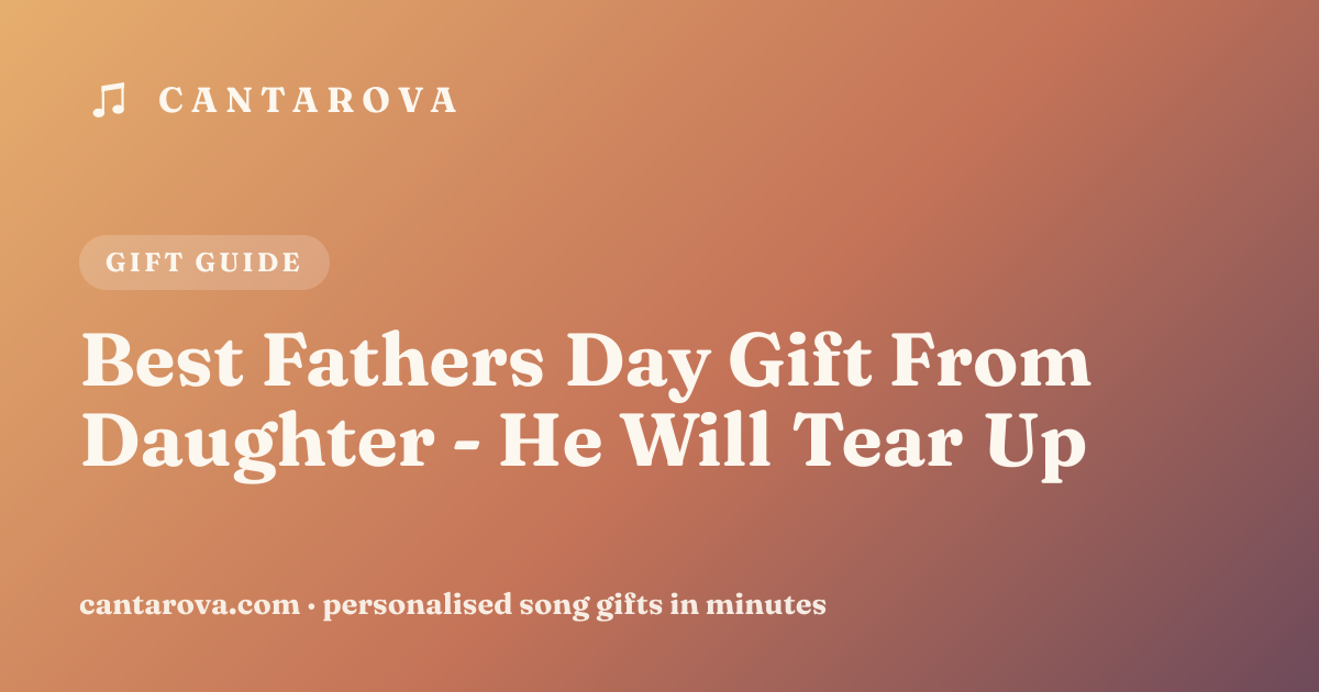 Best Fathers Day Gift From Daughter - He Will Tear Up