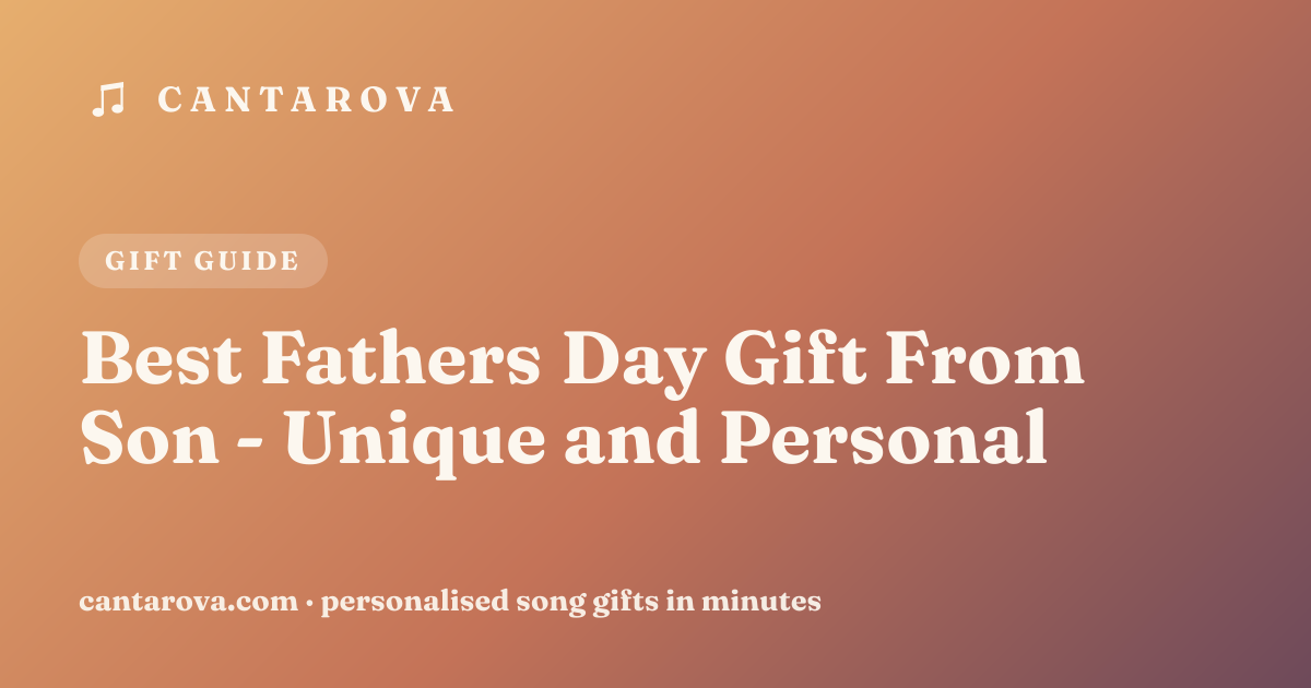 Best Fathers Day Gift From Son - Unique and Personal