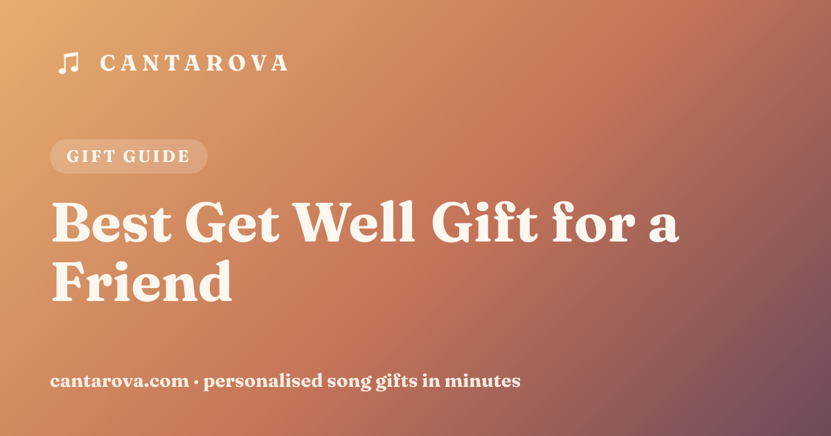 Best Get Well Gift for a Friend