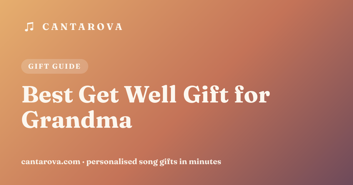 Best Get Well Gift for Grandma