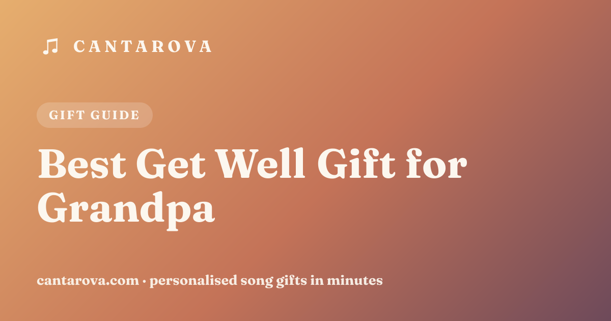 Best Get Well Gift for Grandpa