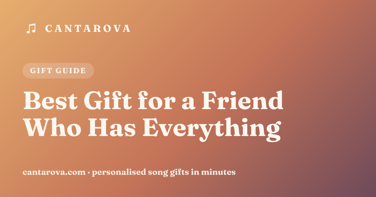 Best Gift for a Friend Who Has Everything