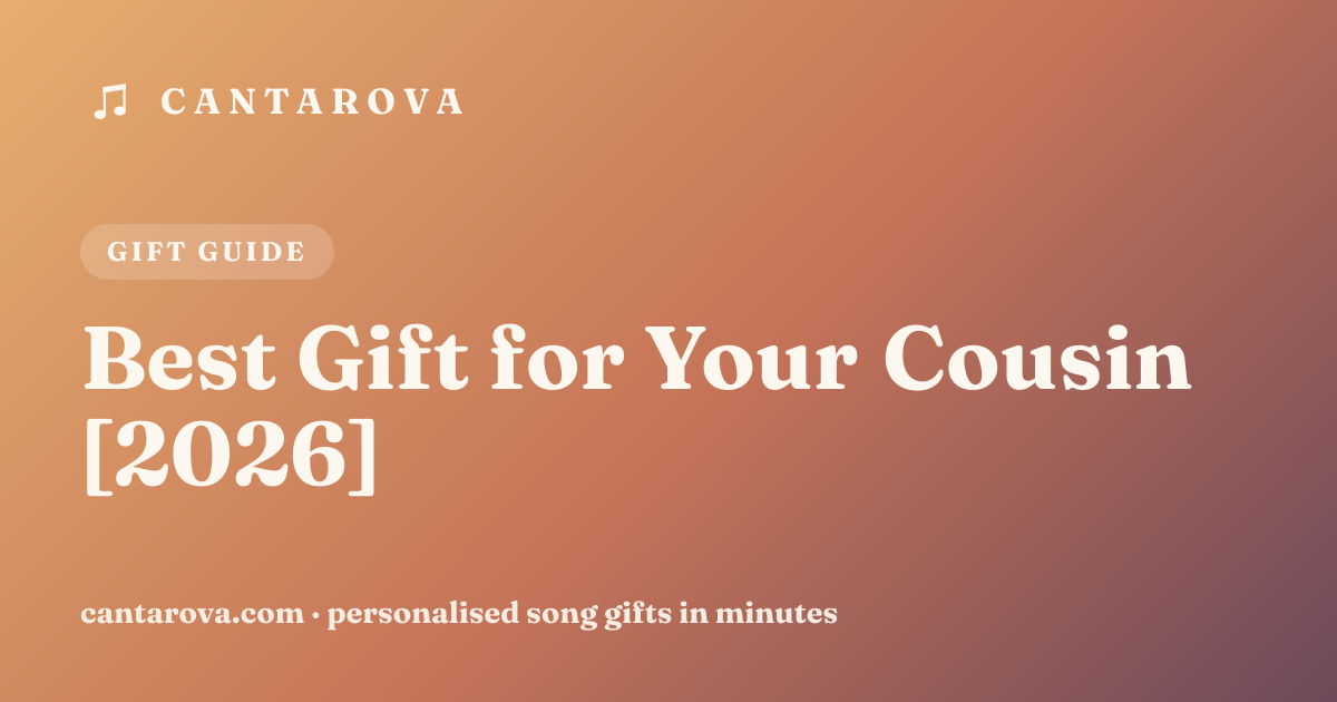 Best Gift for Your Cousin [2026]