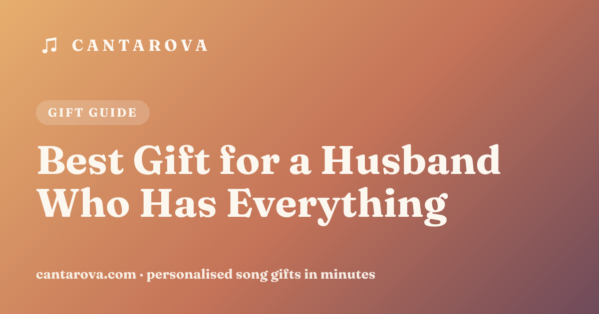 Best Gift for a Husband Who Has Everything