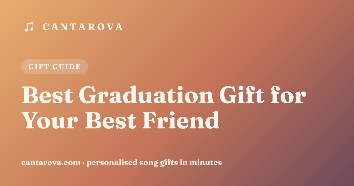 Best Graduation Gift for Your Best Friend
