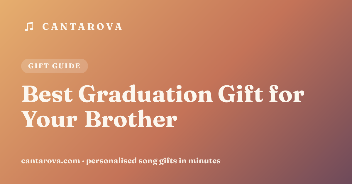 Best Graduation Gift for Your Brother