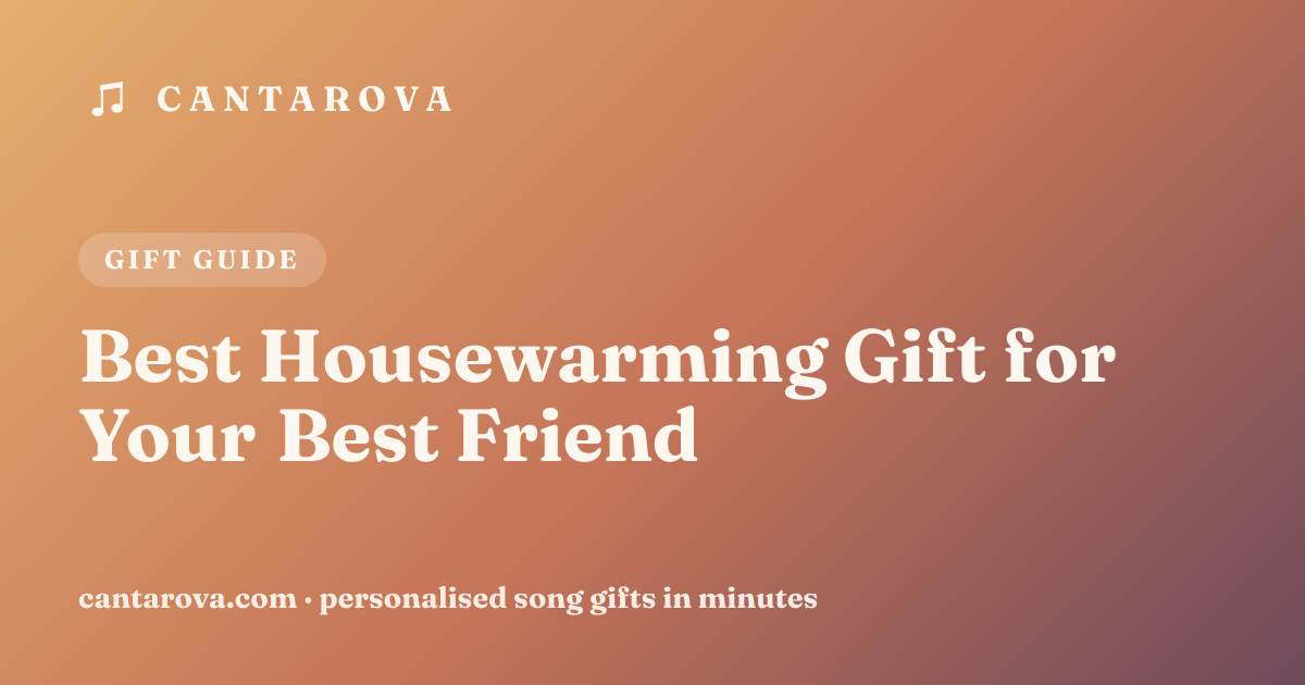 Best Housewarming Gift for Your Best Friend