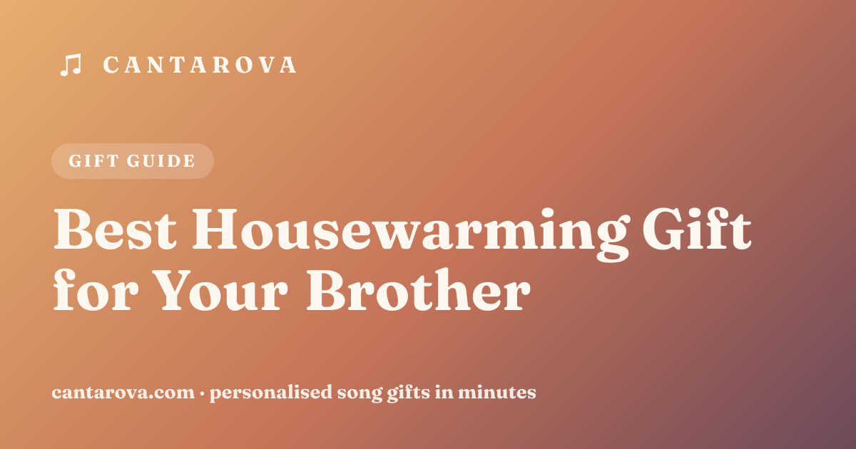Best Housewarming Gift for Your Brother