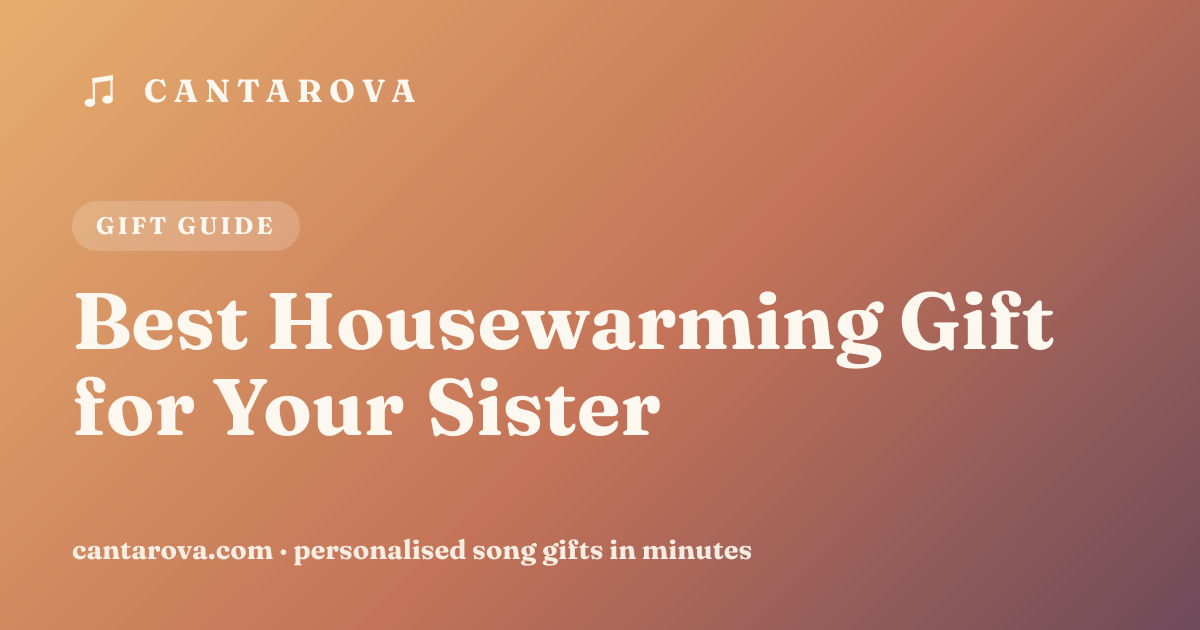 Best Housewarming Gift for Your Sister