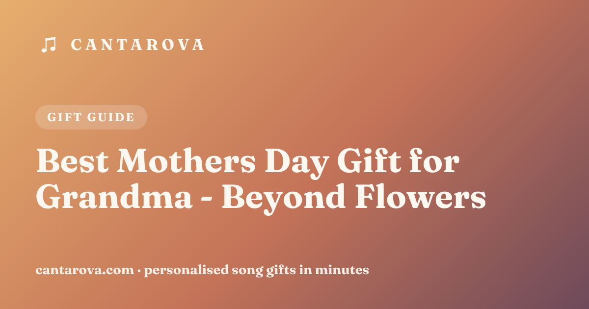 Best Mothers Day Gift for Grandma - Beyond Flowers