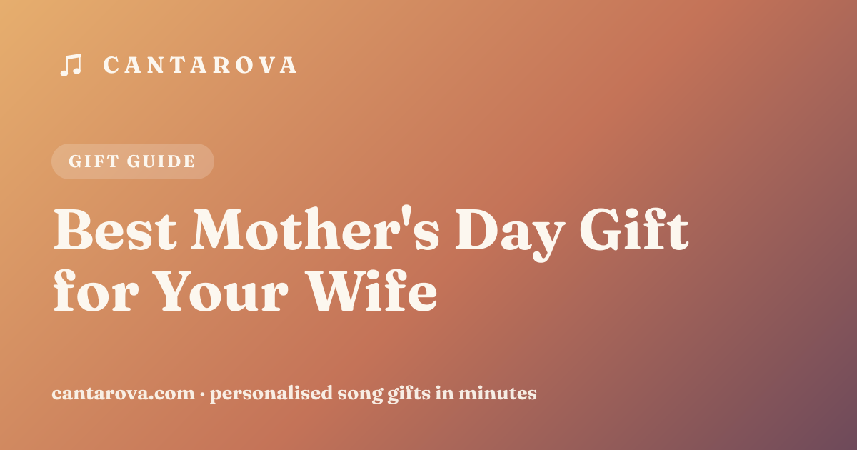 Best Mother's Day Gift for Your Wife