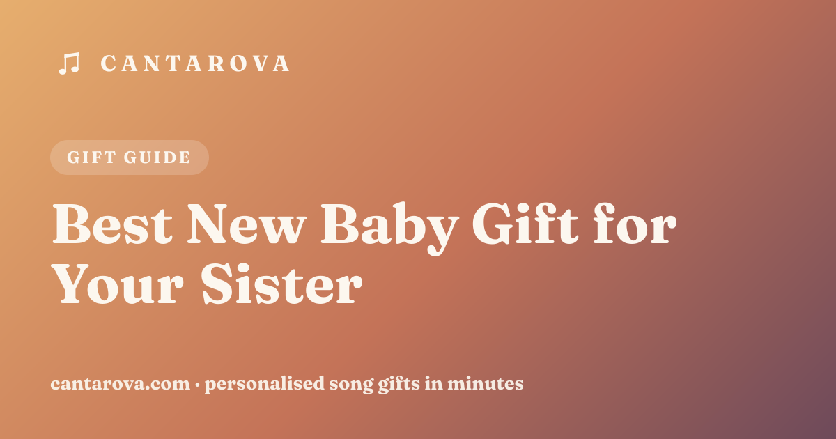 Best New Baby Gift for Your Sister