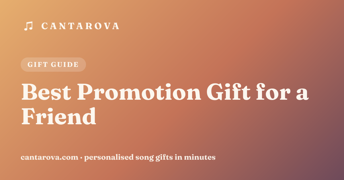 Best Promotion Gift for a Friend