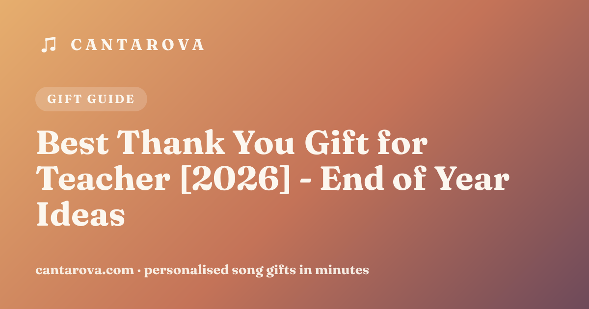 Best Thank You Gift for Teacher [2026] - End of Year Ideas